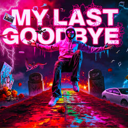 MY LAST GOODBYE