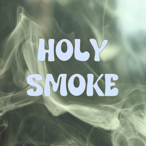 Holy Smoke