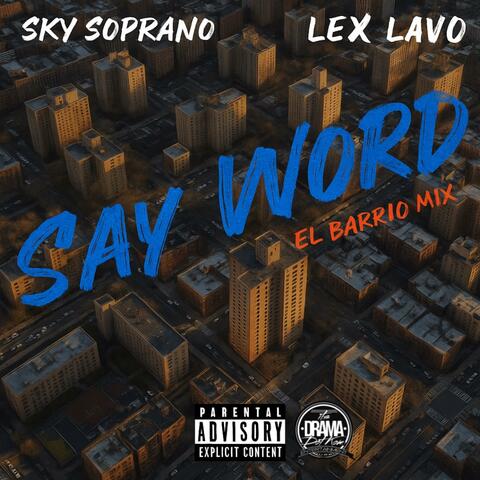 Say Word (El Barrio mix) (feat. Lex Lavo)