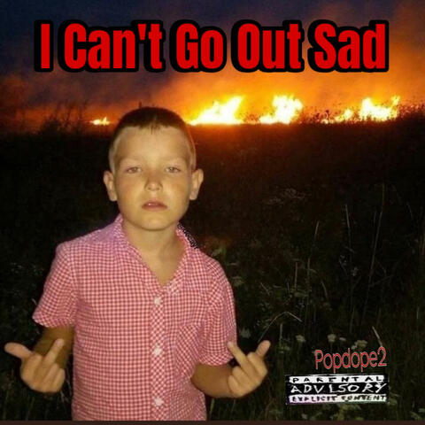 I Cant Go Out Sad