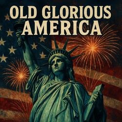 Old Glorious America