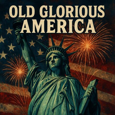 Old Glorious America