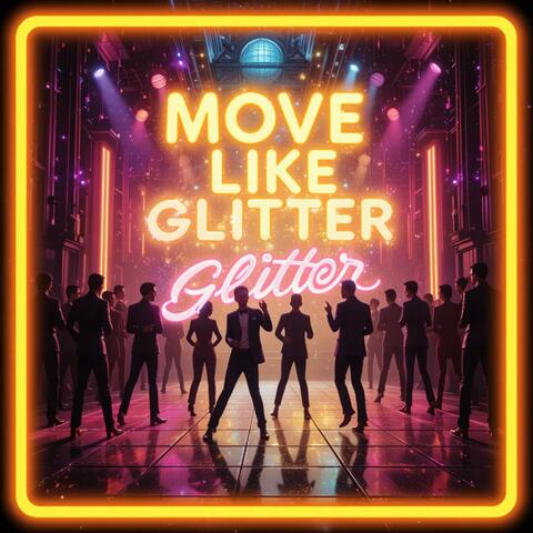 Move Like Glitter