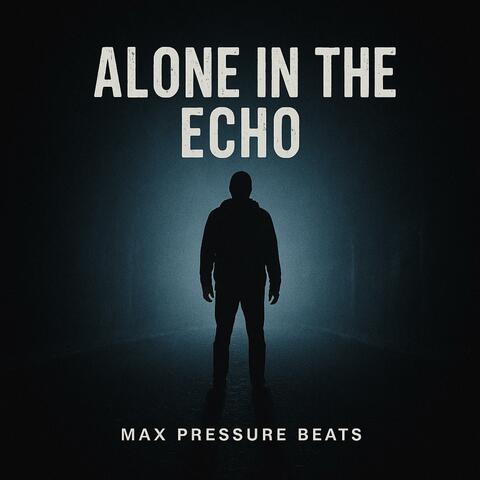 Alone in the echo