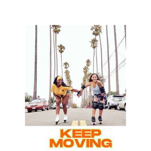KEEP MOVING