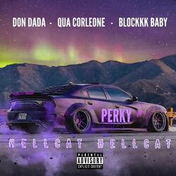 Perky (Hellcat Hellcat) [feat. Qua Corleone & Blockkk Baby]