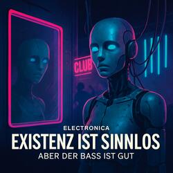Existence is Meaningless, but the Bass is Good