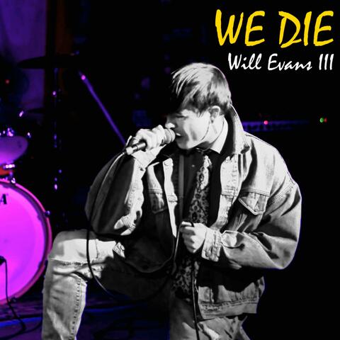 We Die