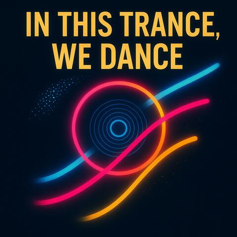 In This Trance We Dance