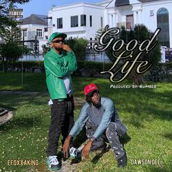 Good life (feat. Dawson Dee)