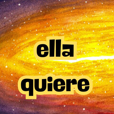 ella quiere