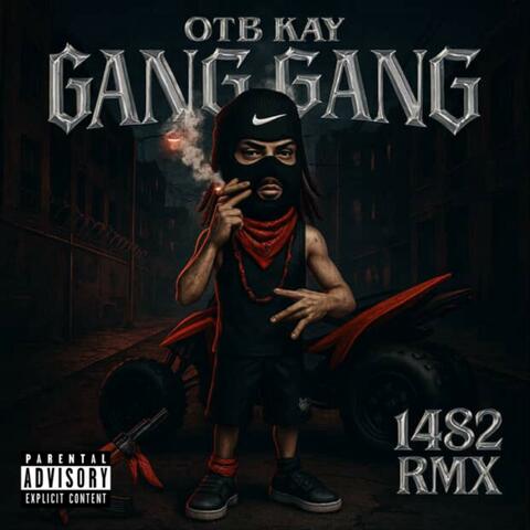 GANG GANG (1482 RMX)