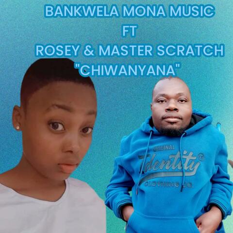 CHIWANYANA (feat. Rosey & Master scratch)