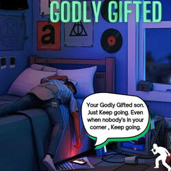 Godly gifted