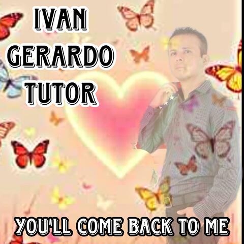 You’ll come back to me