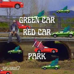 GREEN CAR RED CAR / PARK