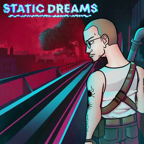 Static Dreams