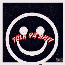 Talk Ya Shit (feat. Mike Loud)