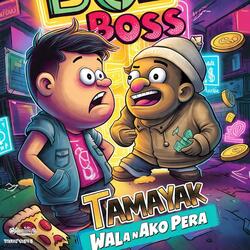 Boss, Wala Na Ako Pera