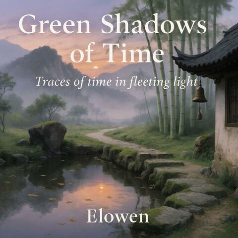 Green Shadows of Time