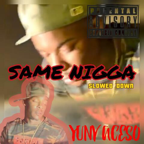 Same Nigga (SLOWED DOWN)