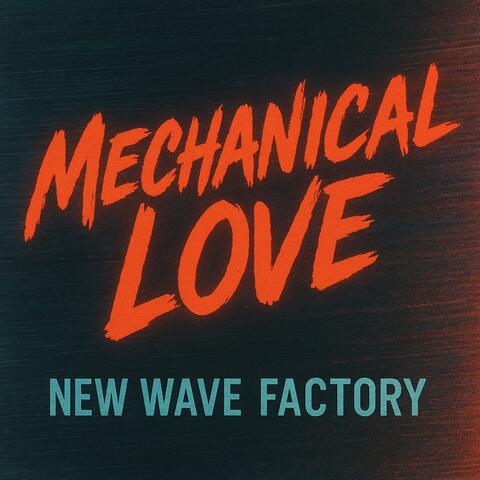 Mechanical Love