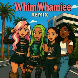 Whim Whamiee (feat. TeeTee, Coco & Hurricane) (Remix)