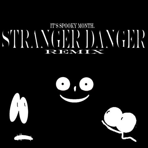 STRANGER DANGER REMIX