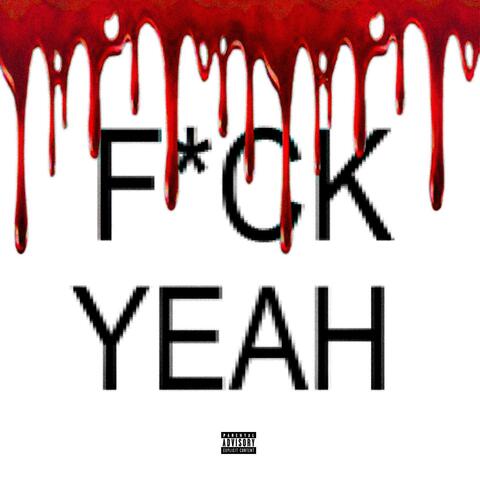 FUCK YEAH