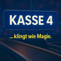 Kasse 4 klingt wie Magie