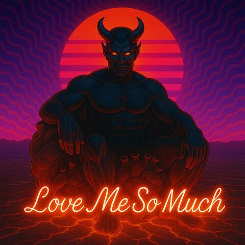 Love Me So Much