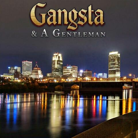 Gangsta & A Gentleman