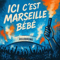 Ici c'est Marseille bébé