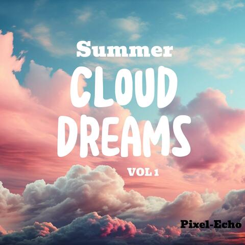 Summer Cloud Dreams, Vol. 1