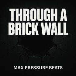 Trough a brick wall