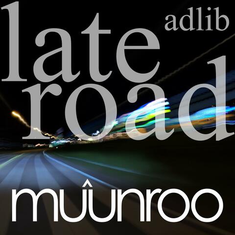 Late Road
