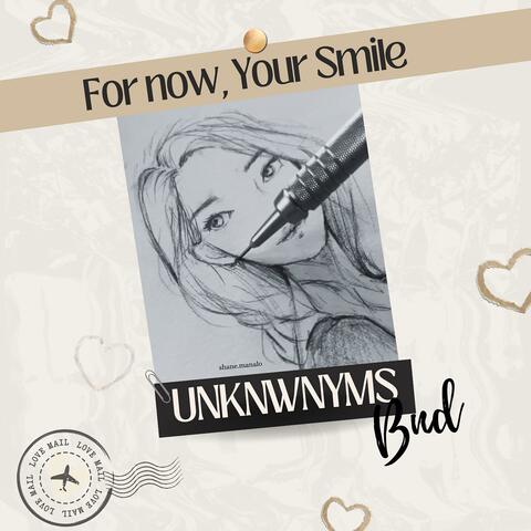 For Now, Your Smile