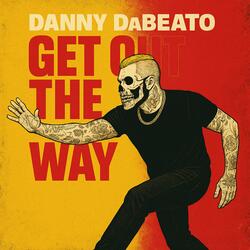 Get Out The Way (feat. Danny DaBeato & Sera Nightshade)