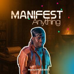 MANIFEST ANYTHING