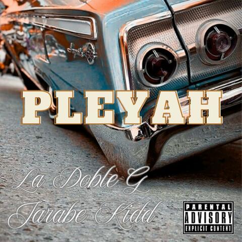 Pleyah (feat. Jarabe Kidd)