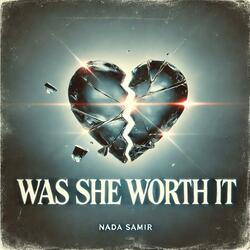 Was She Worth It