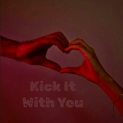 Kick It With You