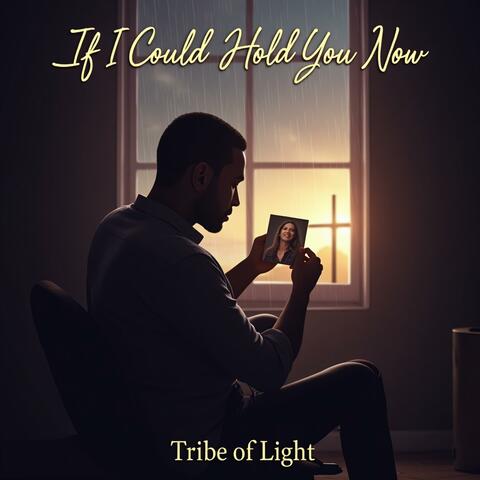 If I Could Hold You Now
