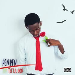 Pen Pen (feat. T6F Lil Don)