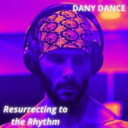 Resurrecting to the Rhythm