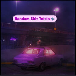 Random Shit Talkin (feat. Rico Chopp)