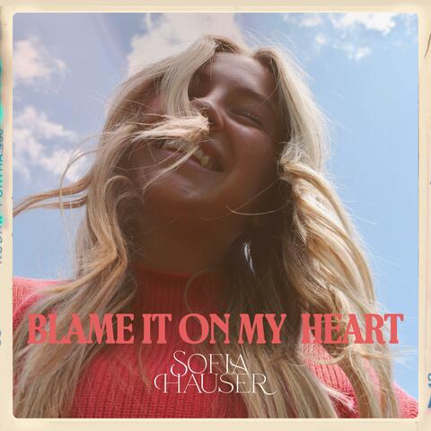Blame It on My Heart