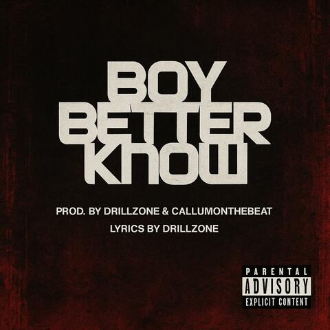 Boy better know