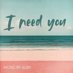 I NEED YOU