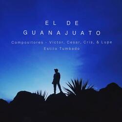 El de Guanajuato (feat. Compositores- Víctor, César, Cris, & Lupe)